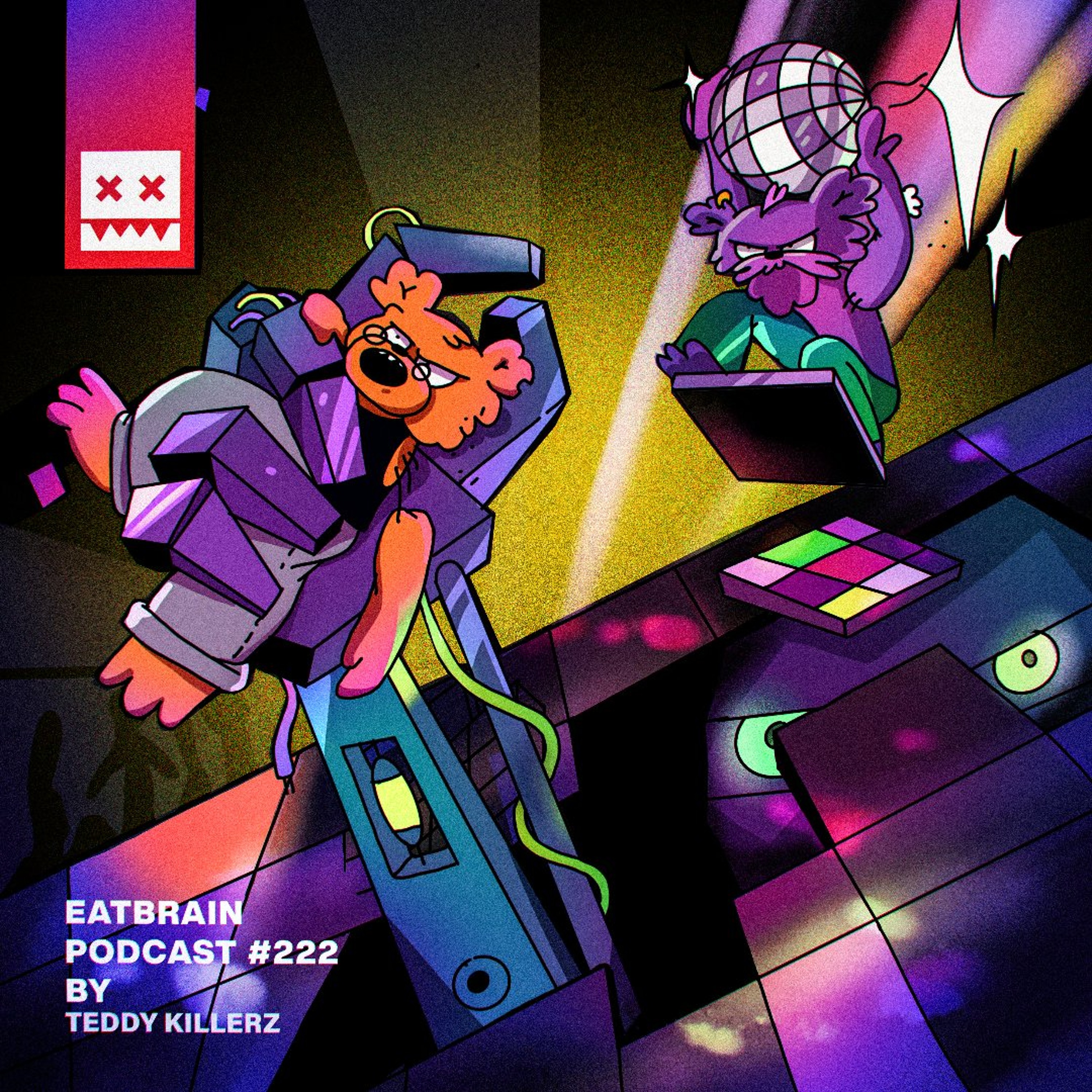 EATBRAIN Podcast 222 by Teddy Killerz