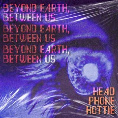 beyond earth, between us