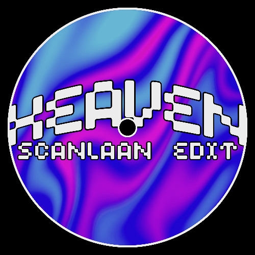 Heaven [SCANLAAN Edit]