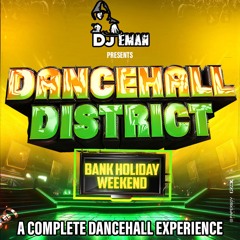 DANCEHALL DISTRICT OLD/NEW DANCEHALL MEGA MIX