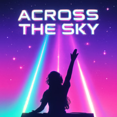 ACROSS THE SKY