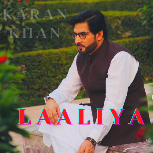 Stream Laaliya by Karan Khan | Listen online for free on SoundCloud