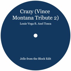 Louie Vega ft. Axel Tosca - Crazy (Jelle From The Block Edit)