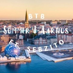 Sommer I Aarhus - BTB Ft. SEBZITO