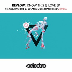 Revlow/ I Know This Is Love/ DJ Susan, More Than Friends Remix