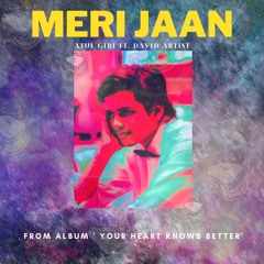 MERI JAAN - Atul Giri ft. David Artist