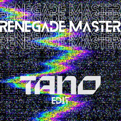 Renegade Master (Tano Edit)
