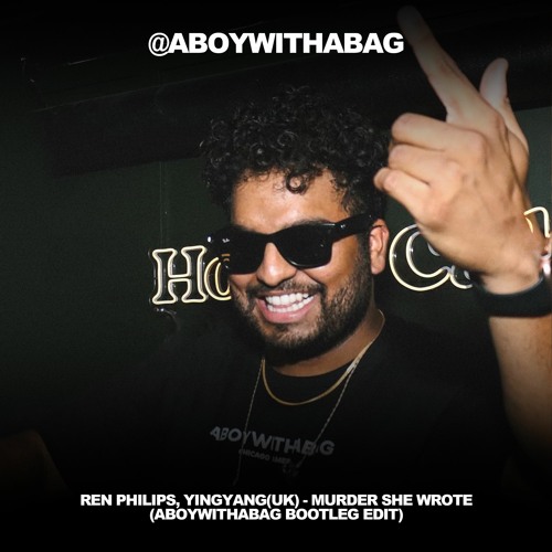 Ren Philips, Yingyang(UK) - murder she wrote (aboywithabag bootleg edit)