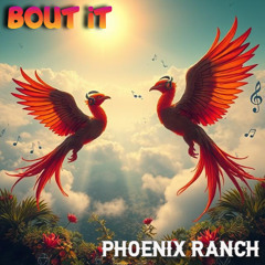 BOUT iT - Phoenix Ranch Mix