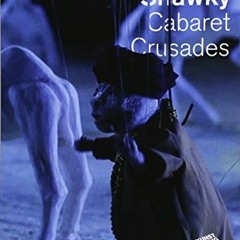 [ACCESS] EPUB 💕 Wael Shawky: Cabaret Crusades by  Wael Shawky,Doris Krystof,Ansgar L