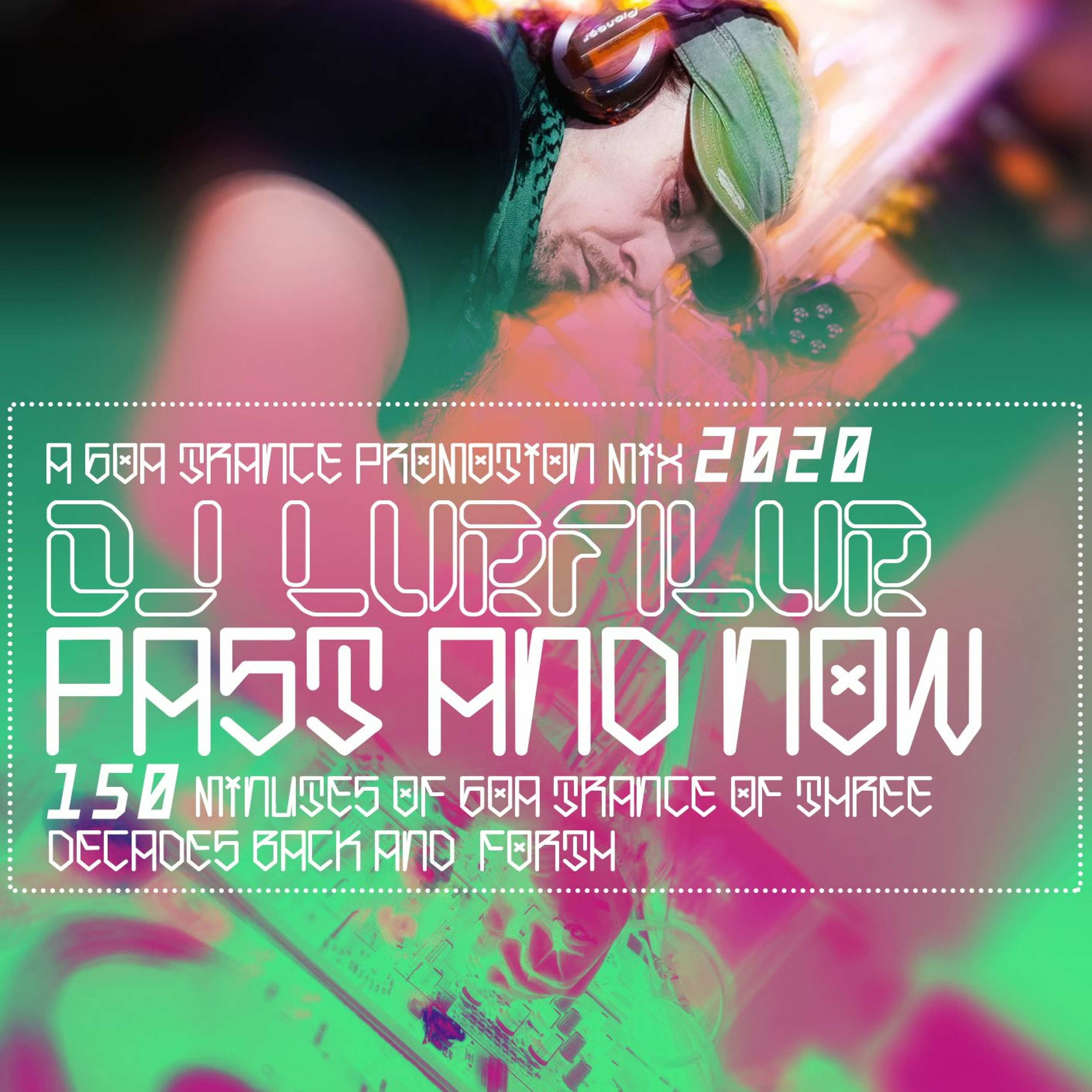 DJ LURFILUR . LIVE RECORDED DJ MIX SETS .