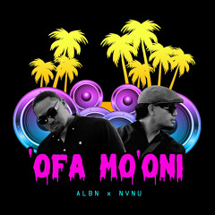 ‘Ofa Mo’oni ft. NVNU