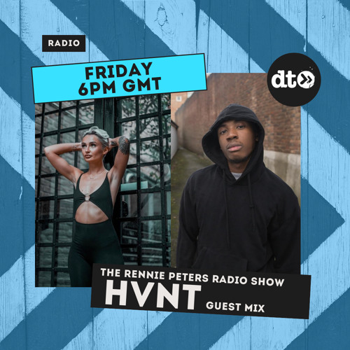 The Rennie Peters Radio Show #002 featuring HVNT