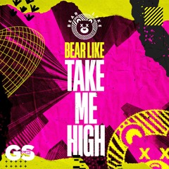 Bear Like - Take Me High