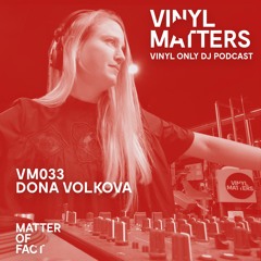 Dona Volkova - Dub- & Techno Vinyl Only Mix - VINYL MATTERS 033