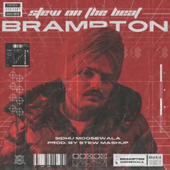 Sidhu Moosewala - BRAMPTON Prod. Stew Mashup | Stew On The Beat