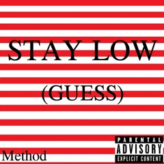 Stay Low (Guess)