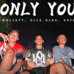 ONLY YOU ( Ft. UTØWNLJAYY, KEITHZ )