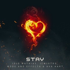 STAY (FT. MODE AND EFFECTA, JOJO MATHIAS & AVA HART)