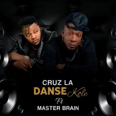 Cruz La - Danse Kole Ft Masterbrain 🎤 🔥   ↕️↕️  (Follow us For more music)