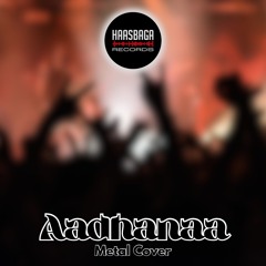 Aadhanaa - Metal Cover