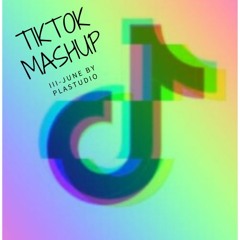 TikTok Mashup [III - June] By PlaStudio (🌟no Clean🌟)