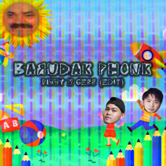 Barudak Phonk (Pizzy x Gess Edit)