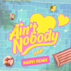 VVUP - Aint Nobody (nahvi Flip)