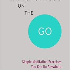 [VIEW] EBOOK 💔 Mindfulness on the Go (Shambhala Pocket Classic): Simple Meditation P
