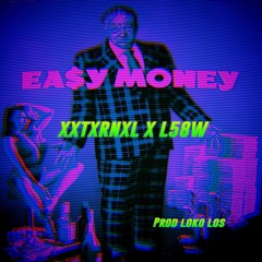 EASY MONEY FT L58W (PROD. LOKO LOS)
