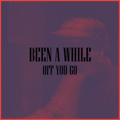 OYG - BEEN A WHILE