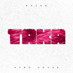 Taka (Afro House) - KASHO *FREE DOWNLOAD*