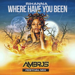 Rihanna - Where Have You Been (Ambrus Festival Remix)