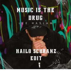 Lee Haslam - Music Is the Drug (SCHRANZ EDIT) [FREE DOWNLOAD]