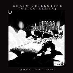Snowstorm - Chain Guillotine (Trevor Charles Remix)