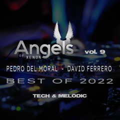 Angels of Xenon David Ferrero & Pedro del Moral vol. 9 Tech & Melodic House