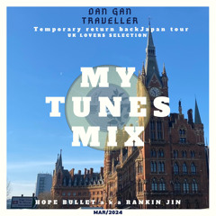 MY TUNES MIX/DAN GAN TRAVELLER/UK LOVERS ROCK
