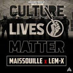 Culture Lives Matter - Maissouille & Lem - X - Radio Edit