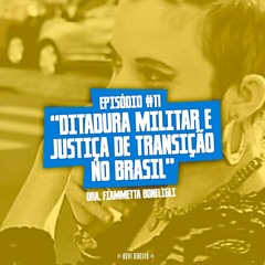 DITADURA MILITAR E JUSTIÇA DE TRANSIÇÃO NO BRASIL