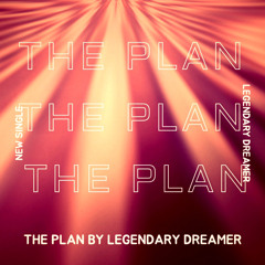 Legendary Dreamer (The Plan)
