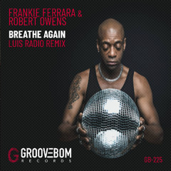 Frankie Ferrara & Robert Owens - Breathe Again (Luis Radio Instrumental Mix)