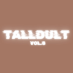 TALLDULT Vol.8