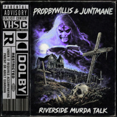 RIVERSIDE MURDA TALK w/ ProdbyWillis