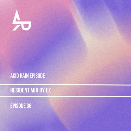 ACID RAIN - EP.36 - Resident Mix by EZ