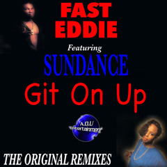Git On Up (The Fast Eddie Mix) [feat. Sundance]