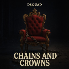 Chains and Crowns (Pain to Power Anthem)