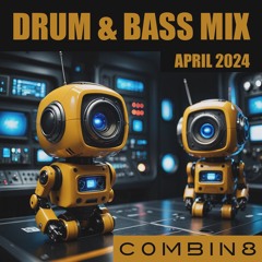 Combin8 - Drum & Bass Mix - April 2024