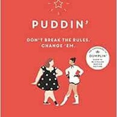 [GET] [PDF EBOOK EPUB KINDLE] Puddin' (Dumplin', 2) by Julie Murphy 📮
