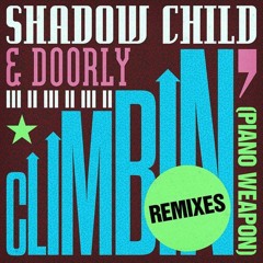 Shadow Child, Doorly - Climbin' (Piano Weapon) [Stardaze Remix]