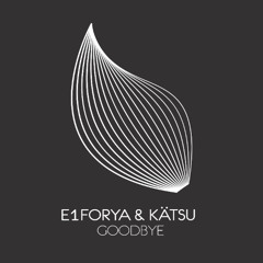 E1forya & Kätsu - Goodbye